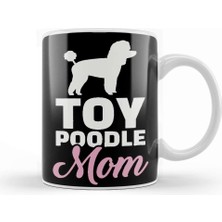 Baskı Dükkanı Toy Poodle Mom Kupa Bardak Porselen