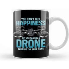 Baskı Dükkanı You Can't Buy Happiness But You Can Buy A Drone Kupa Bardak Porselen