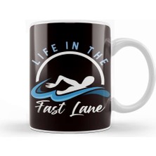 Baskı Dükkanı Swimmer Life In Fast Lane Swimming Athlete Water Sports Kupa Bardak Porselen