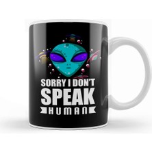 Baskı Dükkanı Alien Sorry I Don't Speak Human Galactic Pun Kupa Bardak Porselen