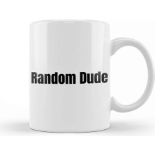 Baskı Dükkanı The Random Dude Kupa Bardak Porselen