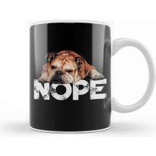 Baskı Dükkanı Nope Lazy English Bulldog Dog Lover Gift Kupa Bardak Porselen