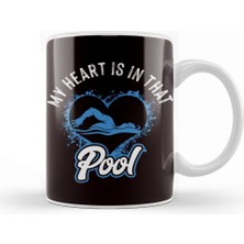Baskı Dükkanı My Heart Is In Swimming Pool Swimmer Swim Coach Water Sports Kupa Bardak Porselen