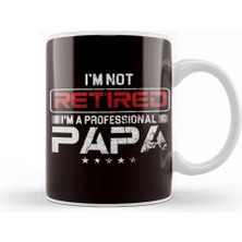 Baskı Dükkanı Not Retired Professional Papa Daddy Dad Granddad Grandpa Kupa Bardak Porselen