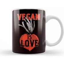 Baskı Dükkanı Vegan Is Love Vegetarian Veganism Animal Rights Veggie Food Kupa Bardak Porselen