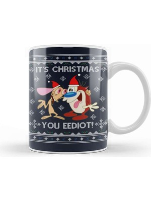 Baskı Dükkanı Ren And Stimpy Its Christmas You Eediot Kupa Bardak Porselen