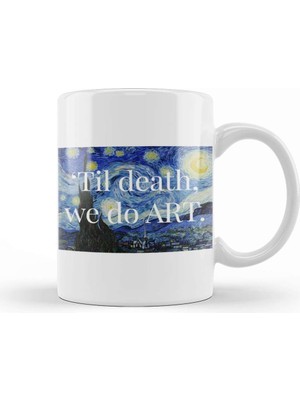 Baskı Dükkanı Til Death We Do Art Starry Night 01 Kupa Bardak Porselen