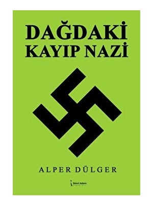 Dağdaki Kayıp Nazi - Alper Dülger