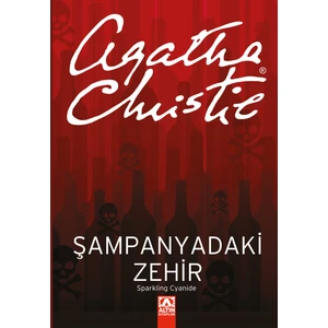 Şampanyadaki Zehir: Sparkling Cyanide - Agatha Christie