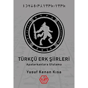 Türkçü Erk Şiirleri - Yusuf Kenan Kısa