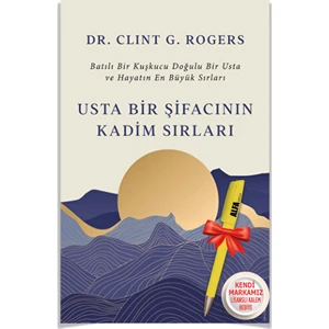 Usta Bir Şifacının Kadim Sırları - Clint G. Rogers + Alfa Moda Lisanslı Kalem Hediye