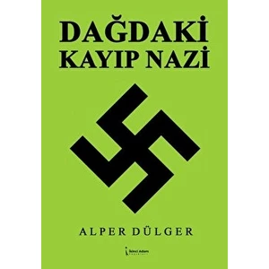 Dağdaki Kayıp Nazi - Alper Dülger