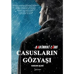 Kalbimdeki Casus Casusların Gözyaşı - Hakan Acar