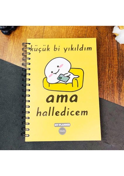 Küçük Bi Yıkıldım Ama Halledicem Tasarım Haftalık Planlayıcı