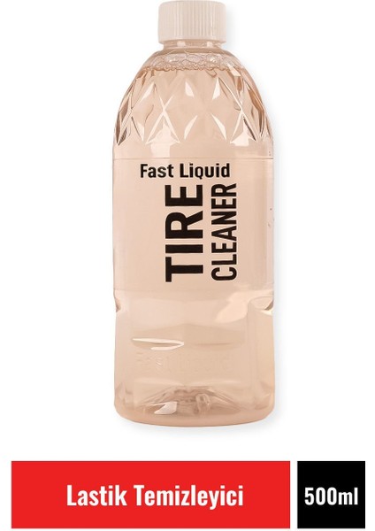 Fast Liquid Tıre Cleaner 500 ml Lastik Temizleyici