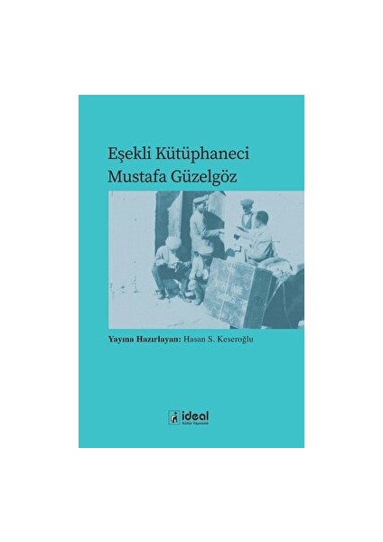 Eşekli Kütüphaneci Mustafa Güzelgöz - Hasan S. Keseroğlu