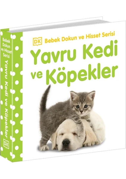 Yavru Kedi ve Köpekler - Bebek Dokun ve Hisset Serisi