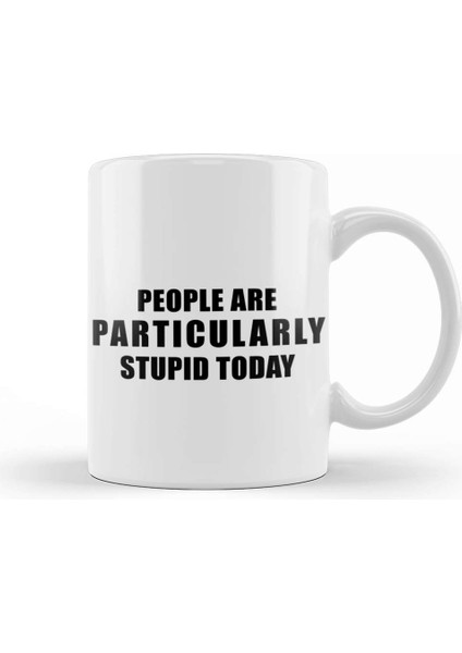 People Are Particularly Stupid Today Gilmore Girls Kupa Bardak Porselen