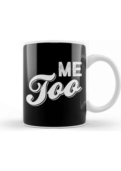 Me Too Bold Caligraphy Kupa Bardak Porselen