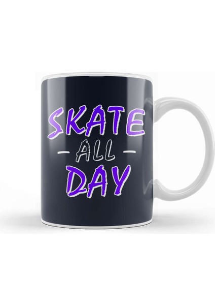 Skate All Day All Day Kupa Bardak Porselen