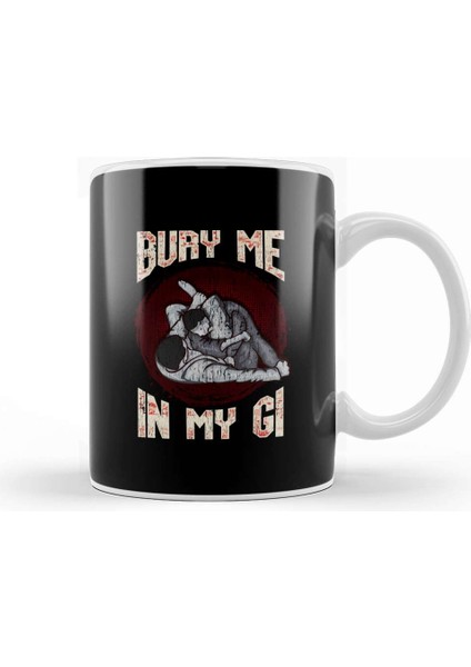 Bjj Bury Me In My Gi Mma Brazil Jiu Jitsu Fighter Kupa Bardak Porselen