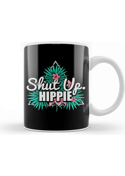 Cute & Funny Shut Up Hippie Anti Hipster Kupa Bardak Porselen