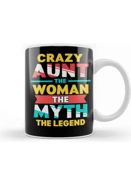 Crazy Aunt The Woman Myth Legend Funny Auntie Kupa Bardak Porselen