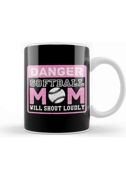 Cute & Funny Danger Softball Mom Will Shout Loudly Kupa Bardak Porselen