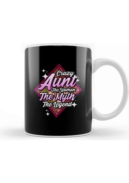 Funny Crazy Aunt The Woman The Myth The Legend Kupa Bardak Porselen