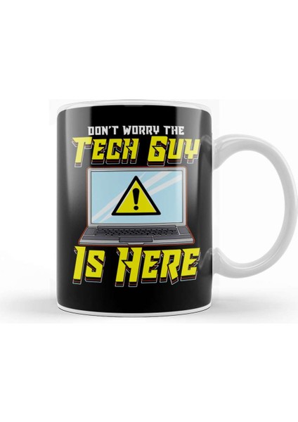Funny Don T Worry The Tech Guy Is Here It Support Kupa Bardak Porselen