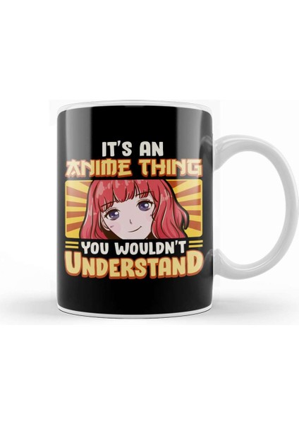 It S An Anime Thing You Wouldn T Understand Kawaii Kupa Bardak Porselen