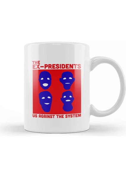 The Ex Presidents Us Against The System Point Break Kupa Bardak Porselen