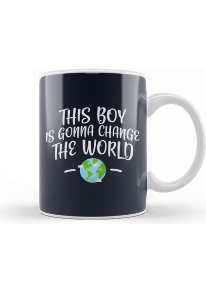 This Boy Is Gonna Change The World Kupa Bardak Porselen