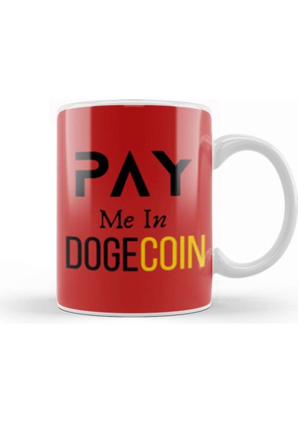 Pay Me In Dogecoin Kupa Bardak Porselen