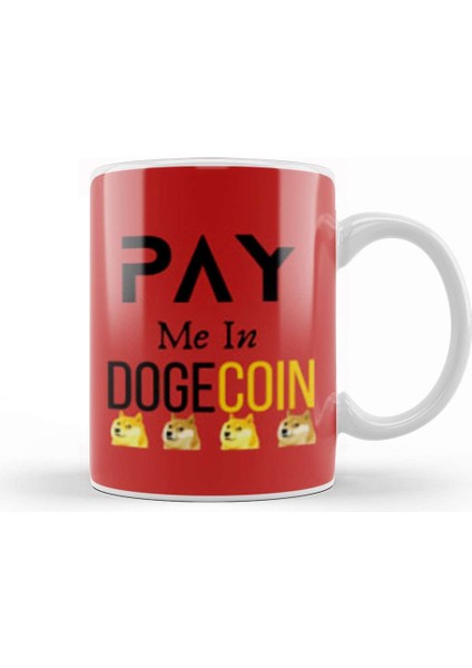 Pay Me In Dogecoin Kupa Bardak Porselen