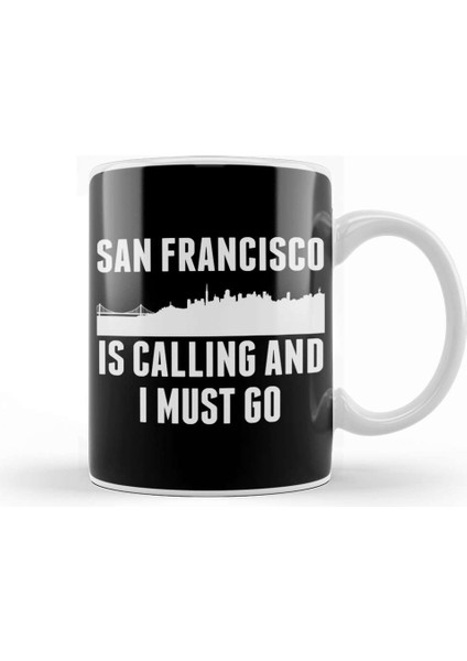 Cute San Francisco Is Calling And I Must Go Sf Kupa Bardak Porselen