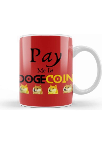 Pay Me In Dogecoin Kupa Bardak Porselen