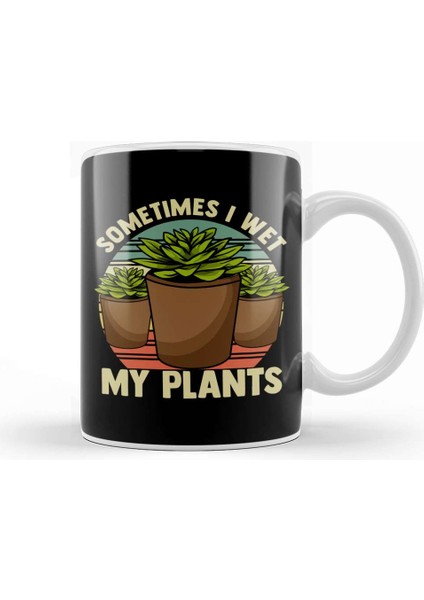 Funny Sometimes I Wet My Plants Gardening Pun Kupa Bardak Porselen