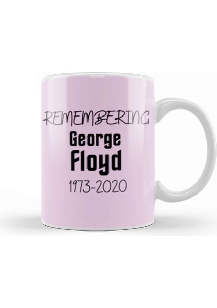 Rememberıng George Floyd 1973 2020 Kupa Bardak Porselen