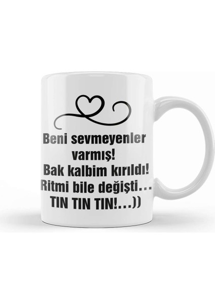 Komik Söz Beni Sevmeyenler Varmış Kupa Bardak Porselen