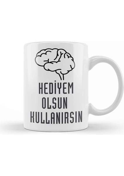 Komik Söz Hediyem Olsun Kullanırsın Kupa Bardak Porselen