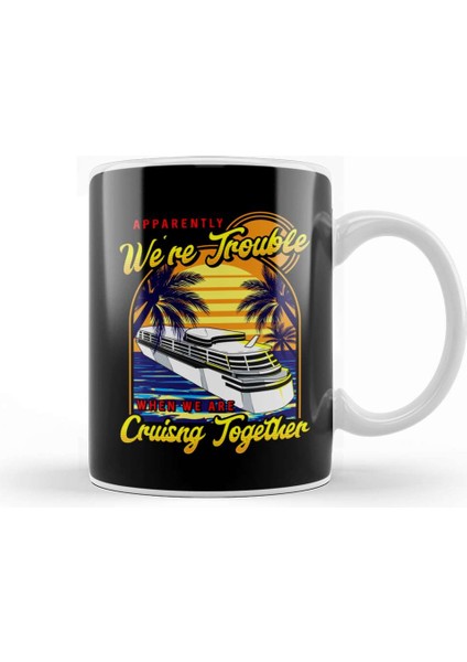 Cute We Re Trouble When We Are Cruising Together Kupa Bardak Porselen