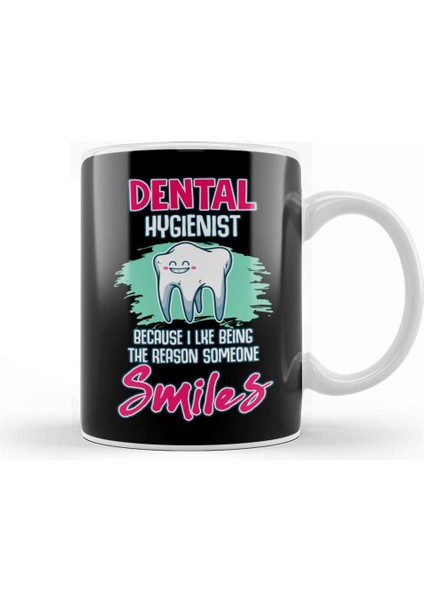 Dental Hygienist Being The Reason Someone Smiles Kupa Bardak Porselen