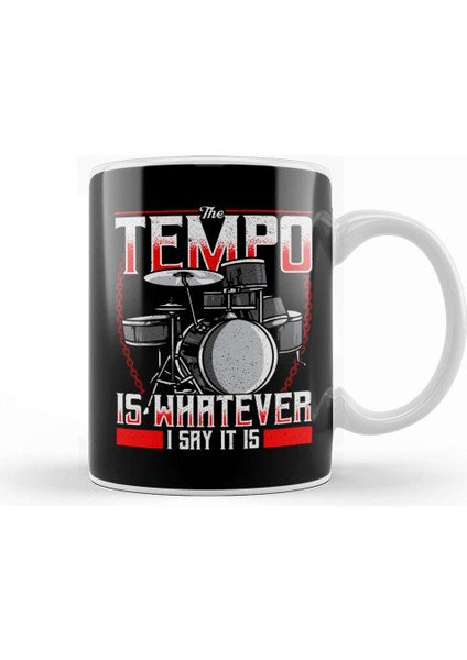 Funny The Tempo Is Whatever I Say It Is Drummer Kupa Bardak Porselen