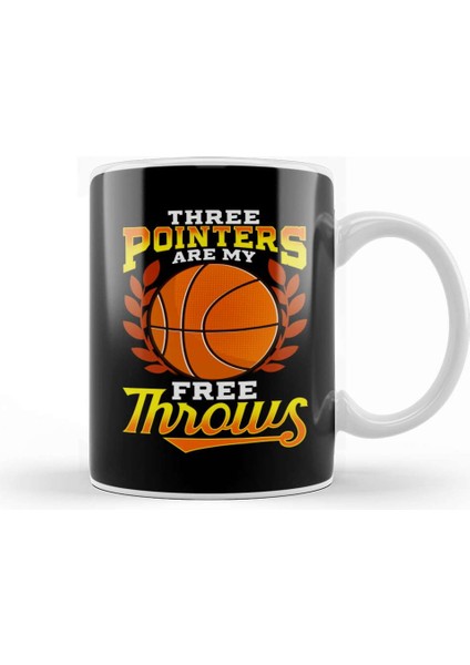 Funny Three Pointers Are My Free Throws Basketball Kupa Bardak Porselen