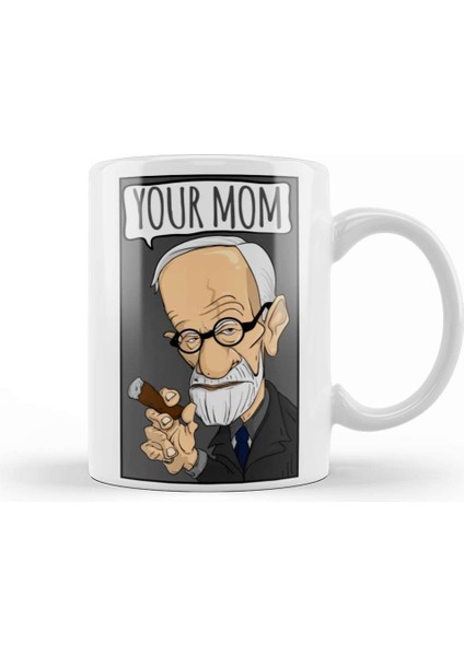 Sigmund Freud Your Mom Freud Kupa Bardak Porselen