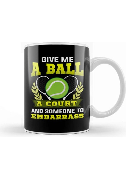 Give Me A Ball, A Court, And Someone To Embarrass Kupa Bardak Porselen