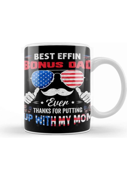 Best Effin' Bonus Dad Ever Thanks For Putting Up With My Mom Kupa Bardak Porselen