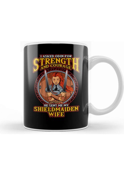 I Asked Odin For Strength & Courage Shield Maiden Kupa Bardak Porselen