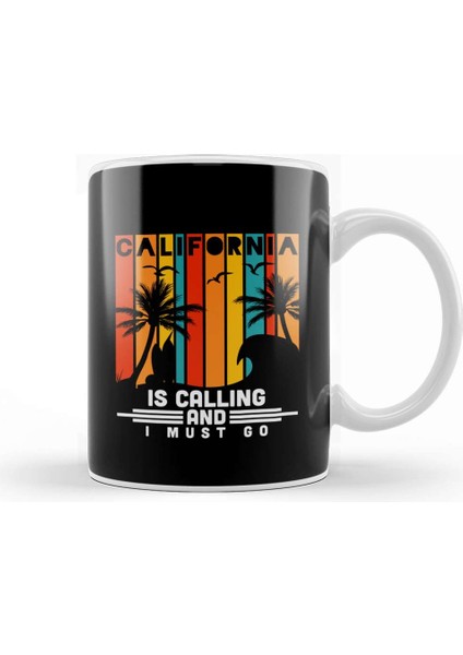 Awesome California Is Calling And I Must Go Kupa Bardak Porselen